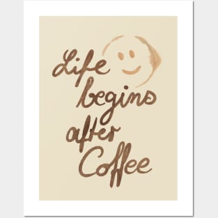 Life begins after Coffee Posters and Art